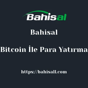 Bahisal Bitcoin İle Para Yatırma