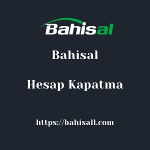 Bahisal Hesap Kapatma