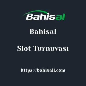 Bahisal Slot Turnuvası