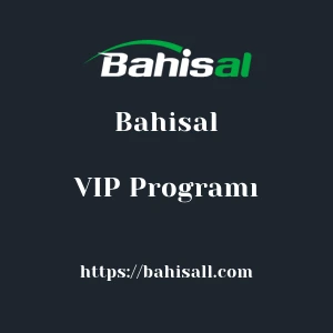 Bahisal VIP Programı