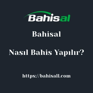 Bahisal'da Nasıl Bahis Yapılır?